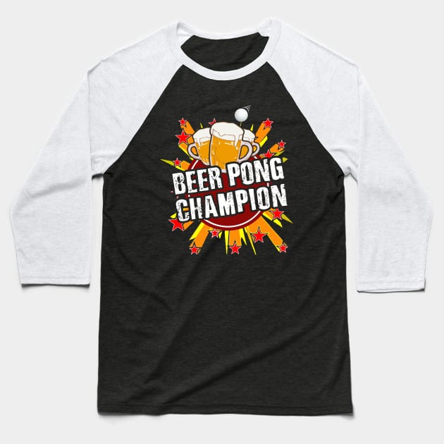 Beer Pong Champion Baseball T-Shirt by phughes1980